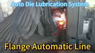 Forging flange automatic line Auto die lubrication system for forging process
