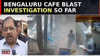 Bengaluru's Rameshwaram Cafe Blast; 8 Teams Probing; 3 Terror Suspects To Be Grilled | Top News