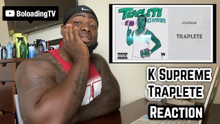 K$upreme - “Traplete” | REACTION