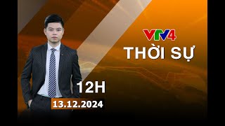 Bản tin thời sự tiếng Việt 12h - 13/12/2024 | VTV4