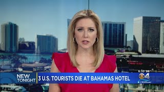 3 US Tourists Die At Bahamas Hotel After Falling Ill