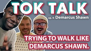 Tok Talk Ep.4: Demarcus Shawn