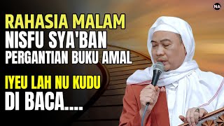 RAHASIA MALAM NISFU SYABAN | ABUYA UCI TURTUSI