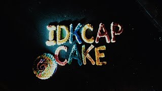 idkcap - #cake