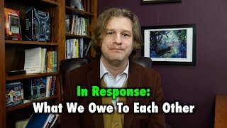 In Response: What We Owe To Each Other