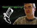 What is Bootstrapping? - Computerphile