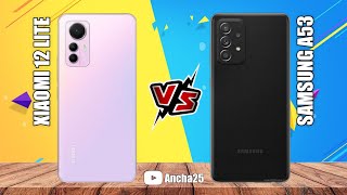 Samsung a53 vs Xiaomi 12 Lite - Ancha25