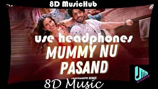 Mummy Nu Pasand (8D AUDIO) - Jai Mummy Di | Jaani, Sunanda S, Tanishk B, Sukh-E