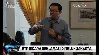 Bicara soal Reklamasi, Ahok: Nanti Dikira Anies Gue Kampanye Jadi Gubernur