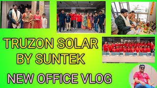 మా కొత్త ఆఫీస్..TRUZON SOLAR BY SUNTEK BRAND