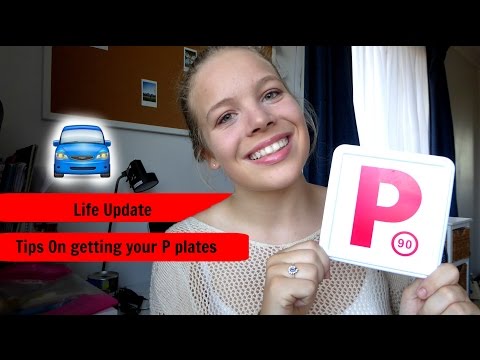 Tips for getting your P plates/ Life Update Tips for getting your P plates/ Life Update