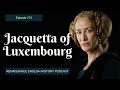 jacquetta of luxembourg the woman behind the tudors