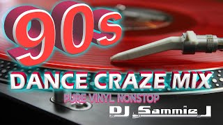 90s DANCE CRAZE 100% pure vinyl mixes by Sammie J