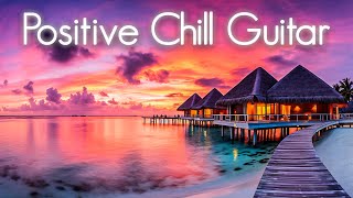 Positive Chill Guitar | Dreamy Chill Smooth Jazz Lounge | Relaxing Chilled mMusic | Coffee Playlist