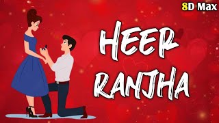 Heer Ranjha - Je Tenu Dhoop Lagya Ve | Rito Riba | 8D Max