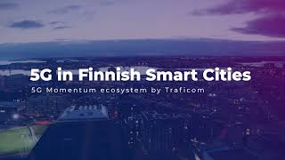 5G in Finnish Smart Cities