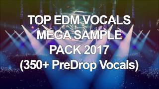 TOP 350+ EDM & BigRoom,Melbourne Bounce,House,Trap Pre Drop VOCALS SAMPLES PACK [Free Download] 2017