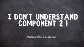 I Don’t Understand What Component 2 Is Asking Me to Do! (National Board Explained)