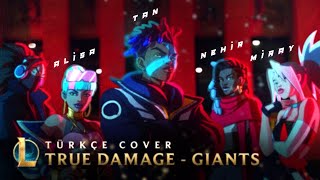 True Damage - GIANTS | TÜRKÇE COVER