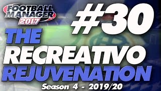 The Recreativo Rejuvenation #30 | And The Winner Is...  | Football Manager 2017 Let's Play