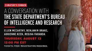 Curator’s Corner: A Conversation with the State Department’s Bureau of Intelligence and Research