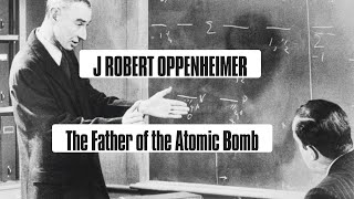 Exploring the Enigma: J. Robert Oppenheimer and the Atomic Bomb