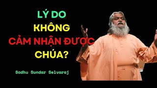 💡 Lý Do Bạn Không Cảm Nhận Sự Thăm Viếng Từ CHÚA ✝️Sadhu Sundar Selvaraj