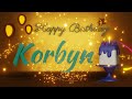 Korbyn | Happy Birthday Song | Happy Birthday To You