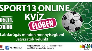 Sport13 online KVÍZ -  Labdarúgás minden mennyiségben