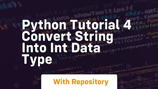 Python tutorial 4 convert string into int data type