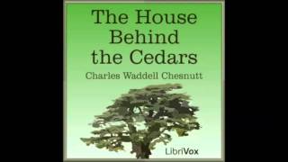 THE HOUSE BEHIND THE CEDARS - Full AudioBook - Charles Waddell Chesnutt