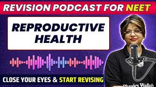 REPRODUCTIVE HEALTH in 22 Minutes | Quick Revision PODCAST | Class 12th | NEET