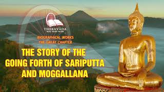 41. The-Story Of The Going Forth Of Sariputta And Moggallana | Translated By Ānandajoti Bhikkhu