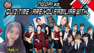 NGOPI #3 : SEBERAPA KENAL CEWEK KOREA DENGAN ARTIS DRAKOR DAN K-POP? ft.Hyebin (Part 3)