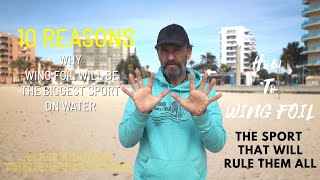 10 reasons wing foil will be the biggest sport on water!