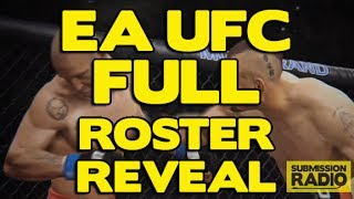 EA Sports UFC Complete Final Roster Reveal! Submission Radio Exclusive