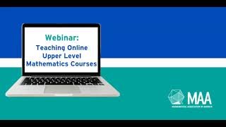 Teaching Online Upper Level Math Classes Webinar