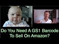 Do You Need A GS1 UPC Barcode To Sell On Amazon? Get The FACTS!