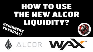 How to Use the New Alcor Liquidity Pool Tutorial | WAX Blockchain Beginners Guide