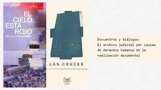 Encuentros y diálogos: El archivo judicial por causas de DDHH en la realización documental