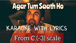 From C (-3) scale | Agar Tum Saath Ho | karaoke | Arijit Singh | Ranbir | Male, Female version