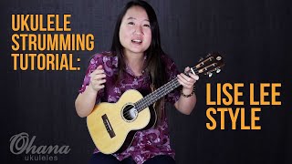 Ukulele Strumming Tutorial: Lise Lee Style