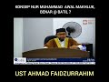 KEBATILAN KONSEP NUR MUHAMMAD AWAL MAKHLUK SECARA MUTLAK. Ust Ahmad Faidzurrahim