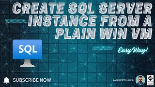 Create SQL Server Instance From a Plain Win VM | Easy Way