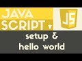 Setup & Hello World | JavaScript | Tutorial 3