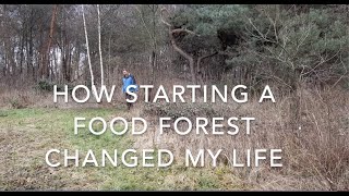 How starting a food forest changed my life