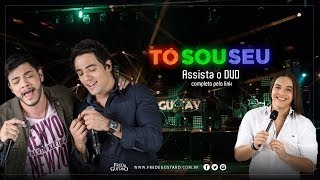 Fred \u0026 Gustavo - Tó Sou Seu (DVD 2014) part. Wesley Safadão