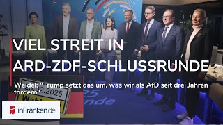 BUNDESTAGSWAHL 2025: Viel Streit in ARD-ZDF-Schlussrunde