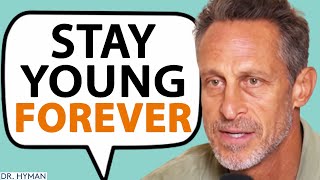 Use These ANTI-AGING SECRETS To Stay Young, Smart & Fit FOREVER | Mark Hyman