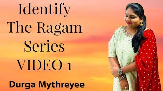 Identify The Ragam Series | Video 1 | Durga Mythreyee